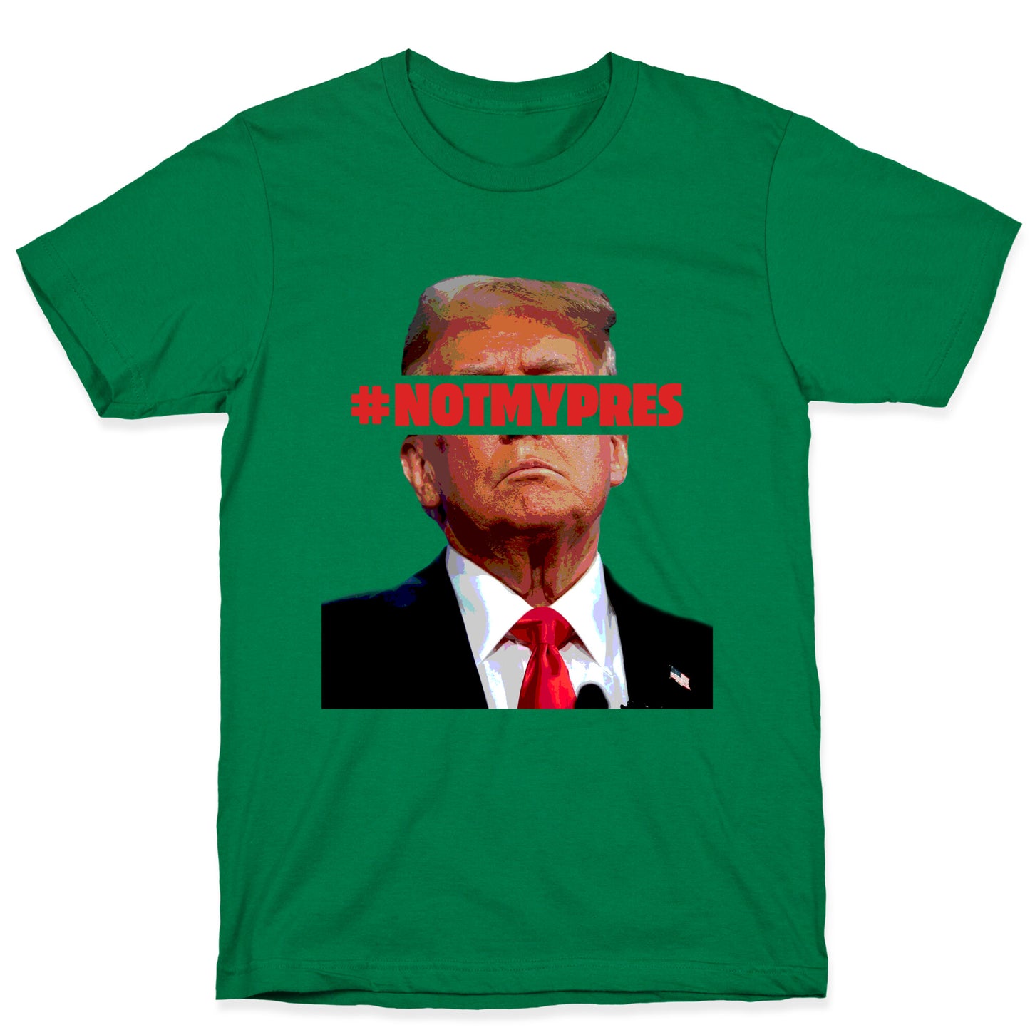 Not My President T-Shirt