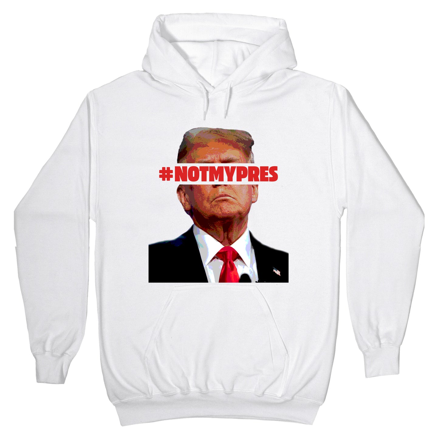 Not My President Hoodie