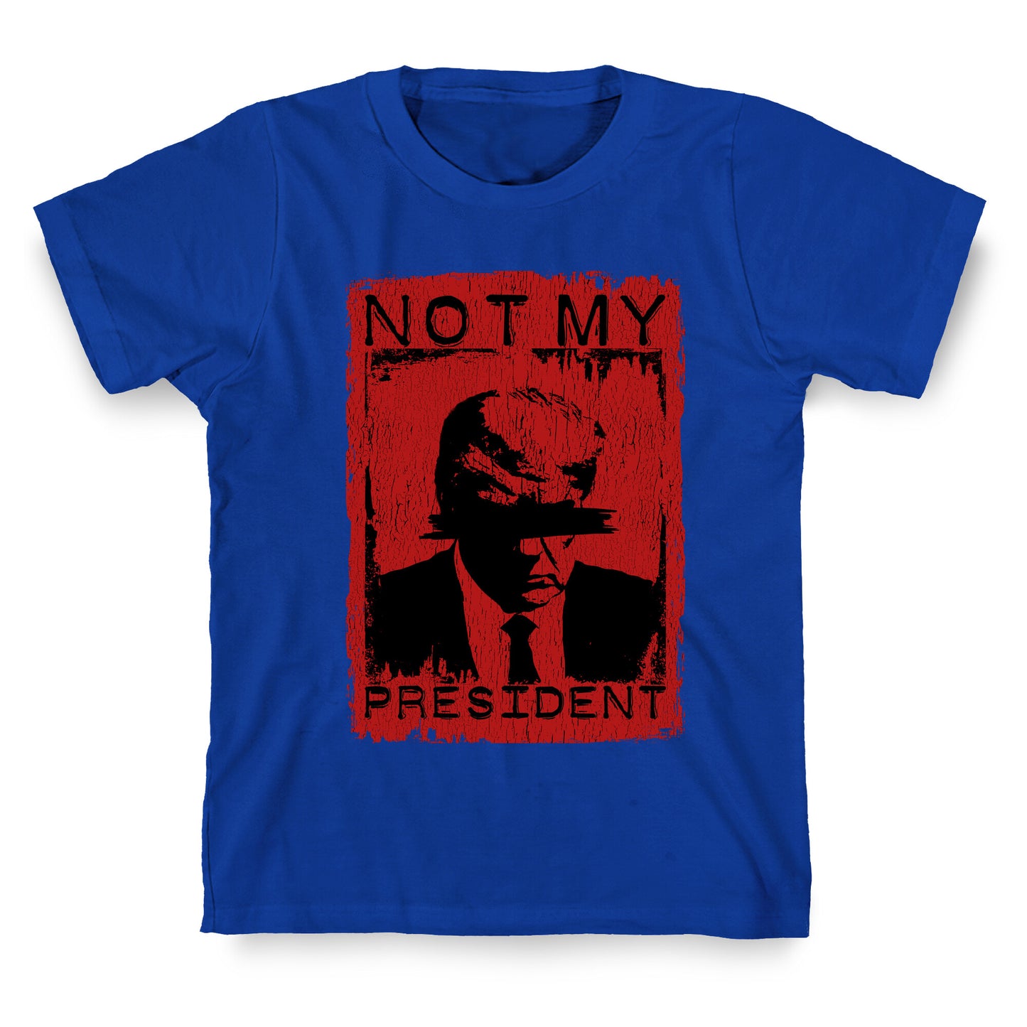 Not My President T-Shirt