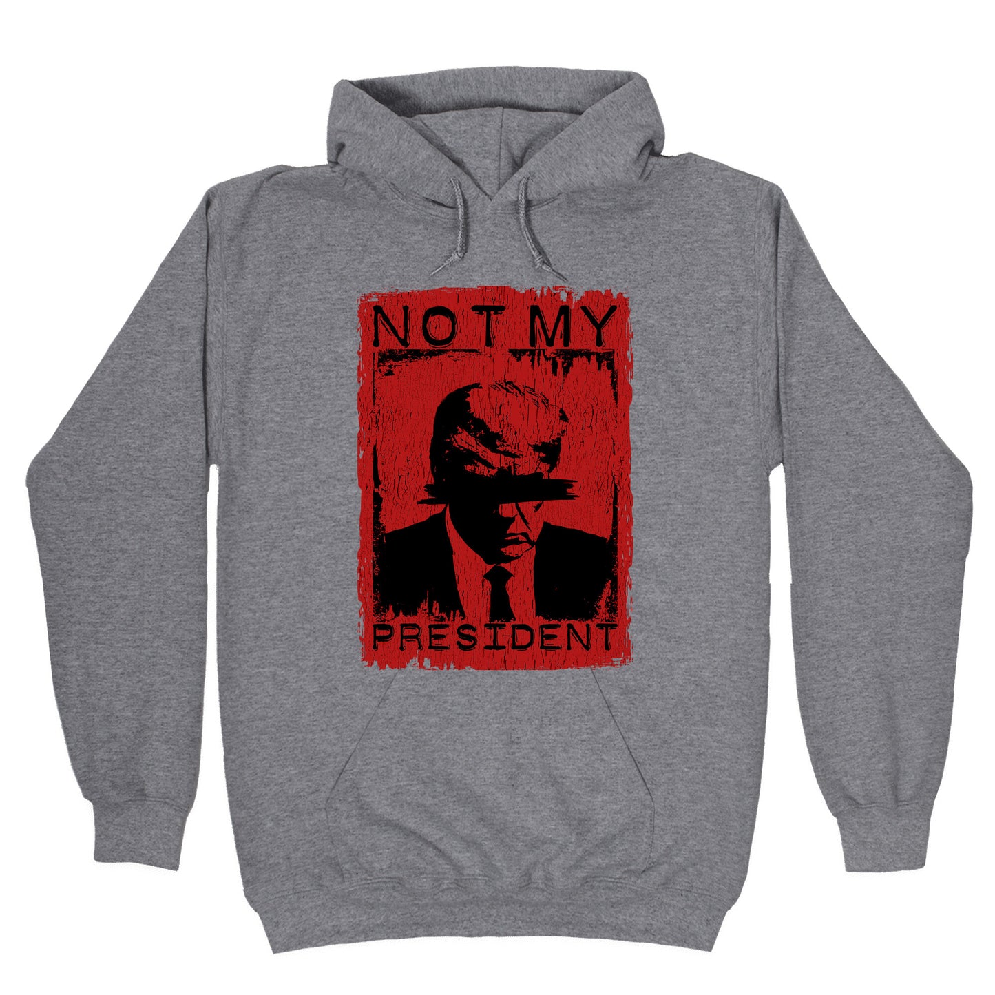 Not My President Hoodie