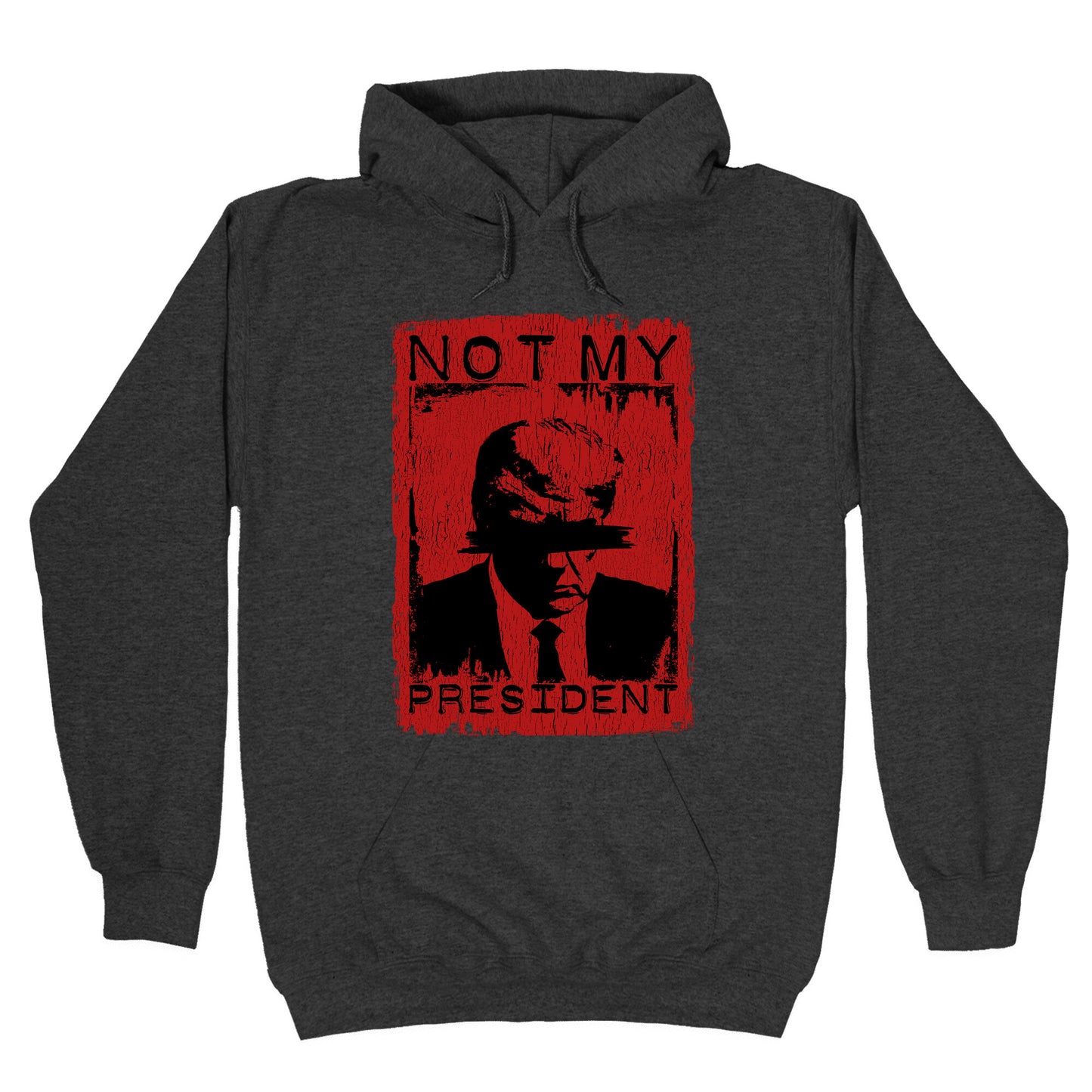 Not My President Hoodie