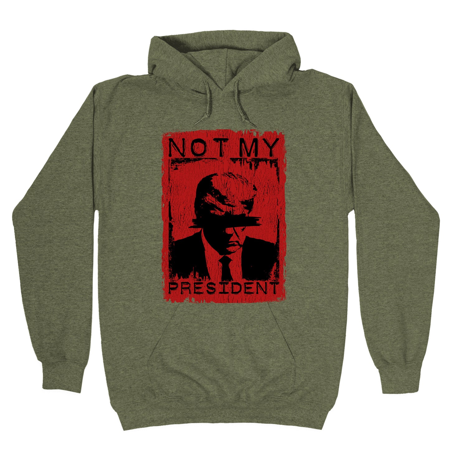 Not My President Hoodie