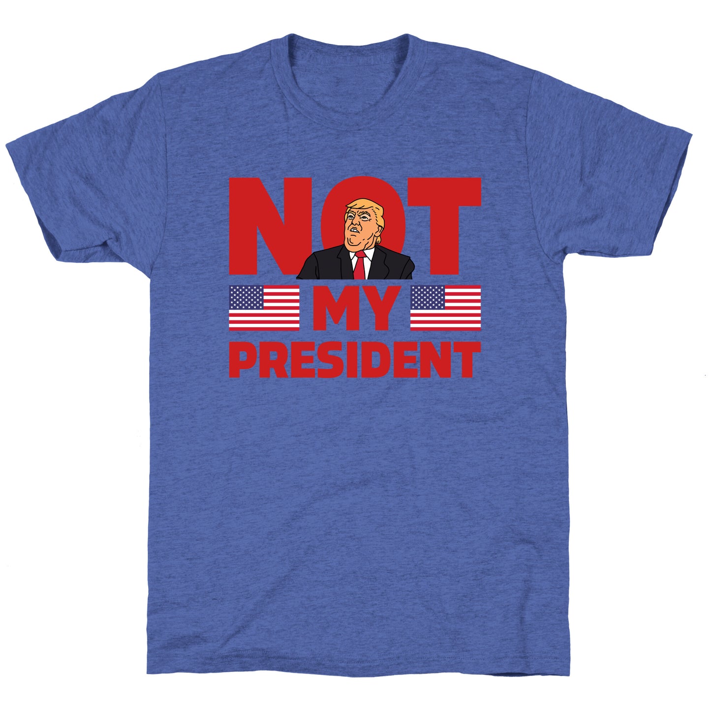 Not My President Unisex Triblend Tee