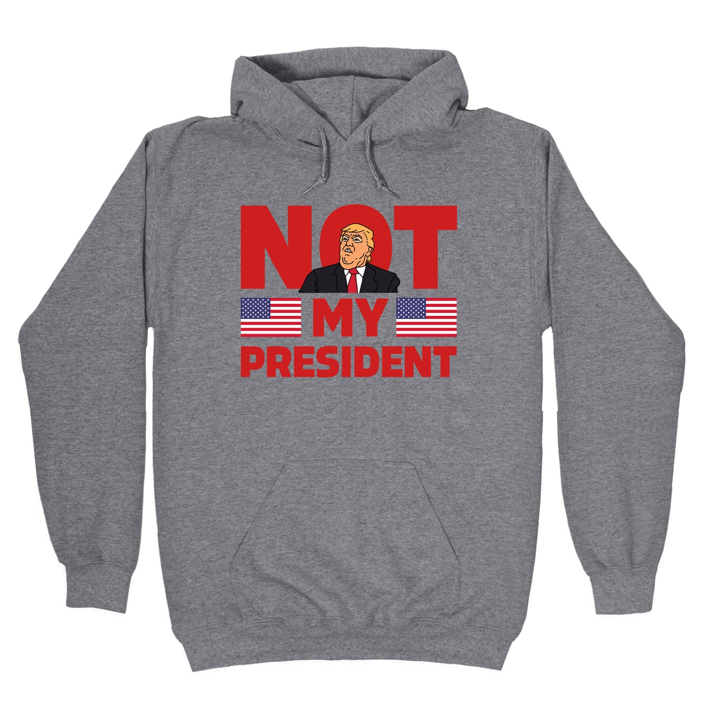 Not My President Hoodie