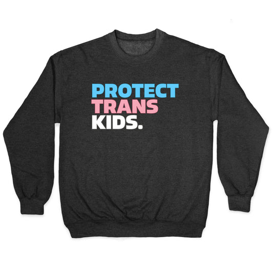 Protect Trans Kids Crewneck Sweatshirt