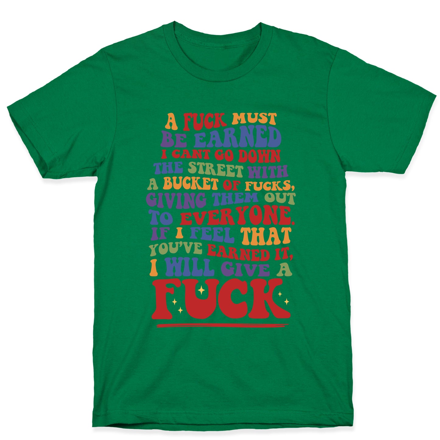 A Fuck Must Be Earned T-Shirt