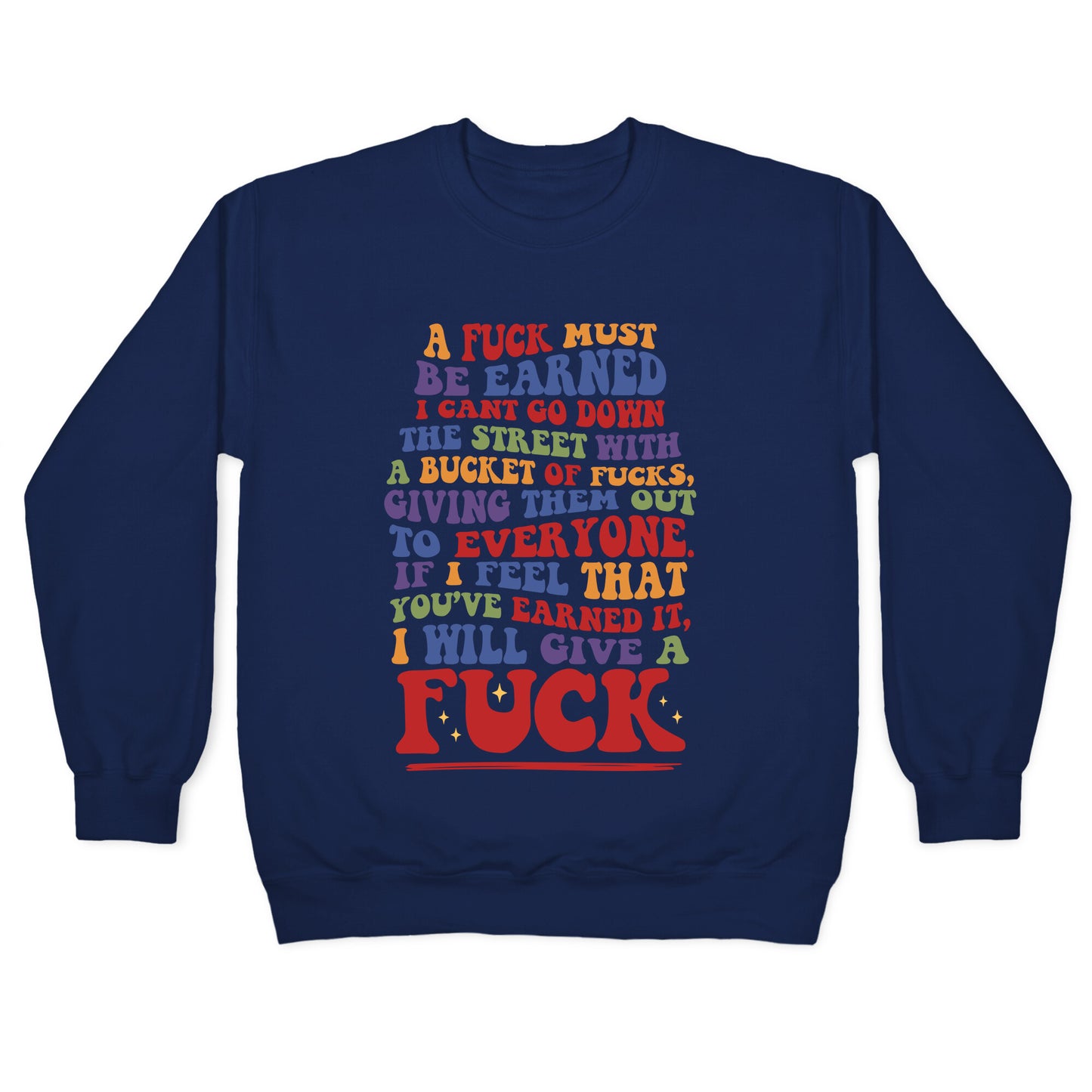 A Fuck Must Be Earned Crewneck Sweatshirt
