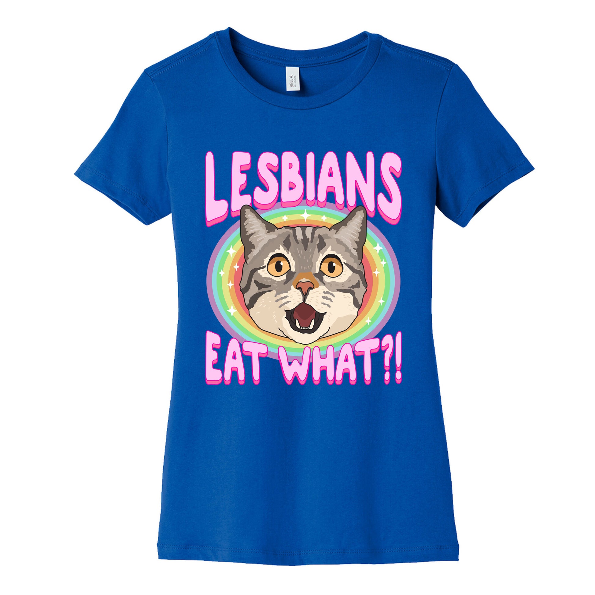 Lesbians Eat What Womens Cotton Tee