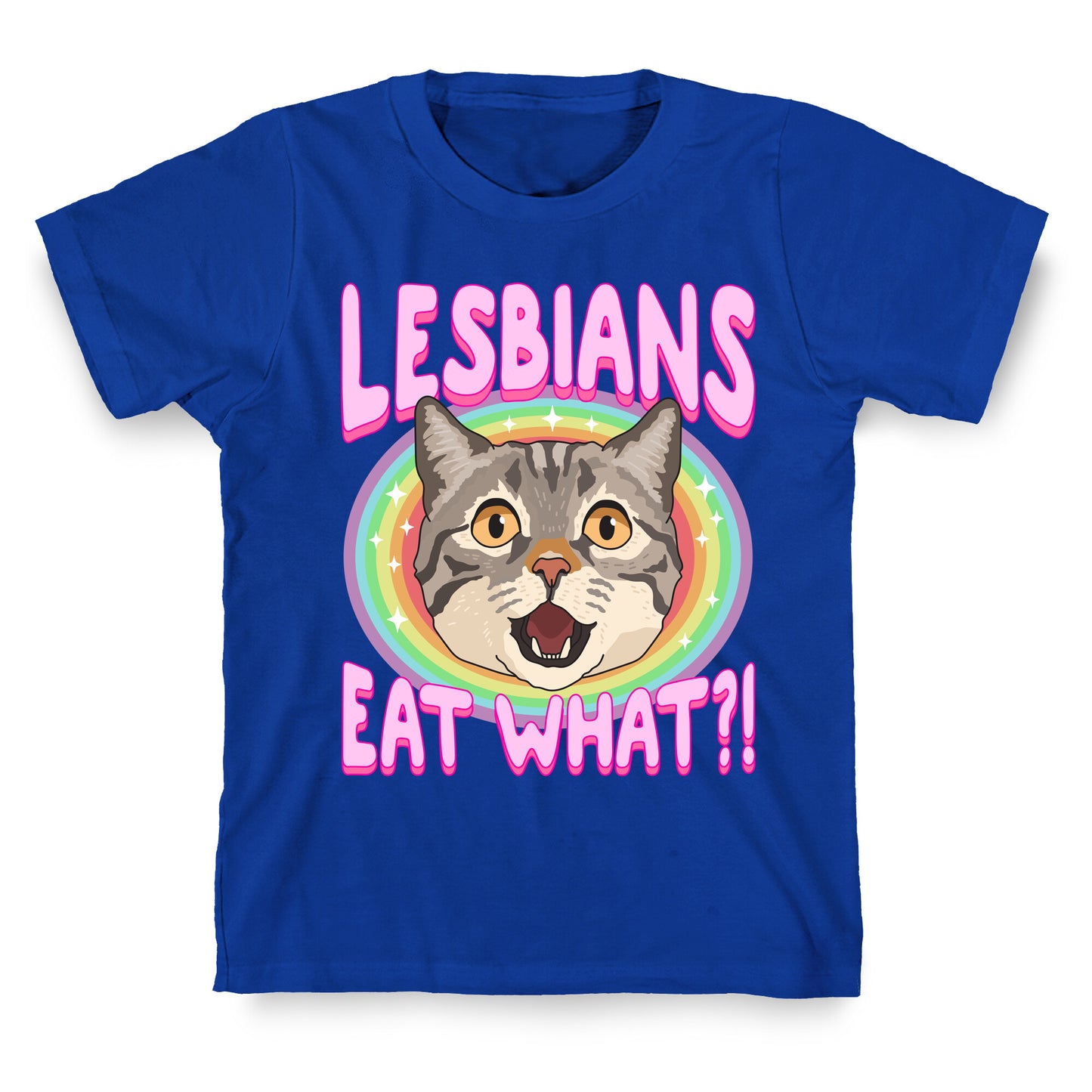 Lesbians Eat What T-Shirt