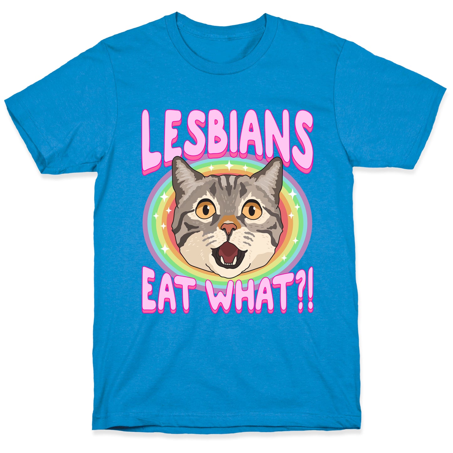 Lesbians Eat What T-Shirt