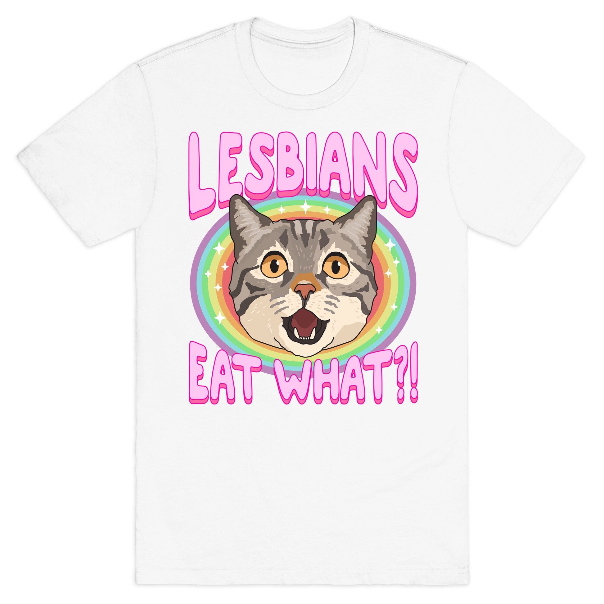 Lesbians Eat What T-Shirt