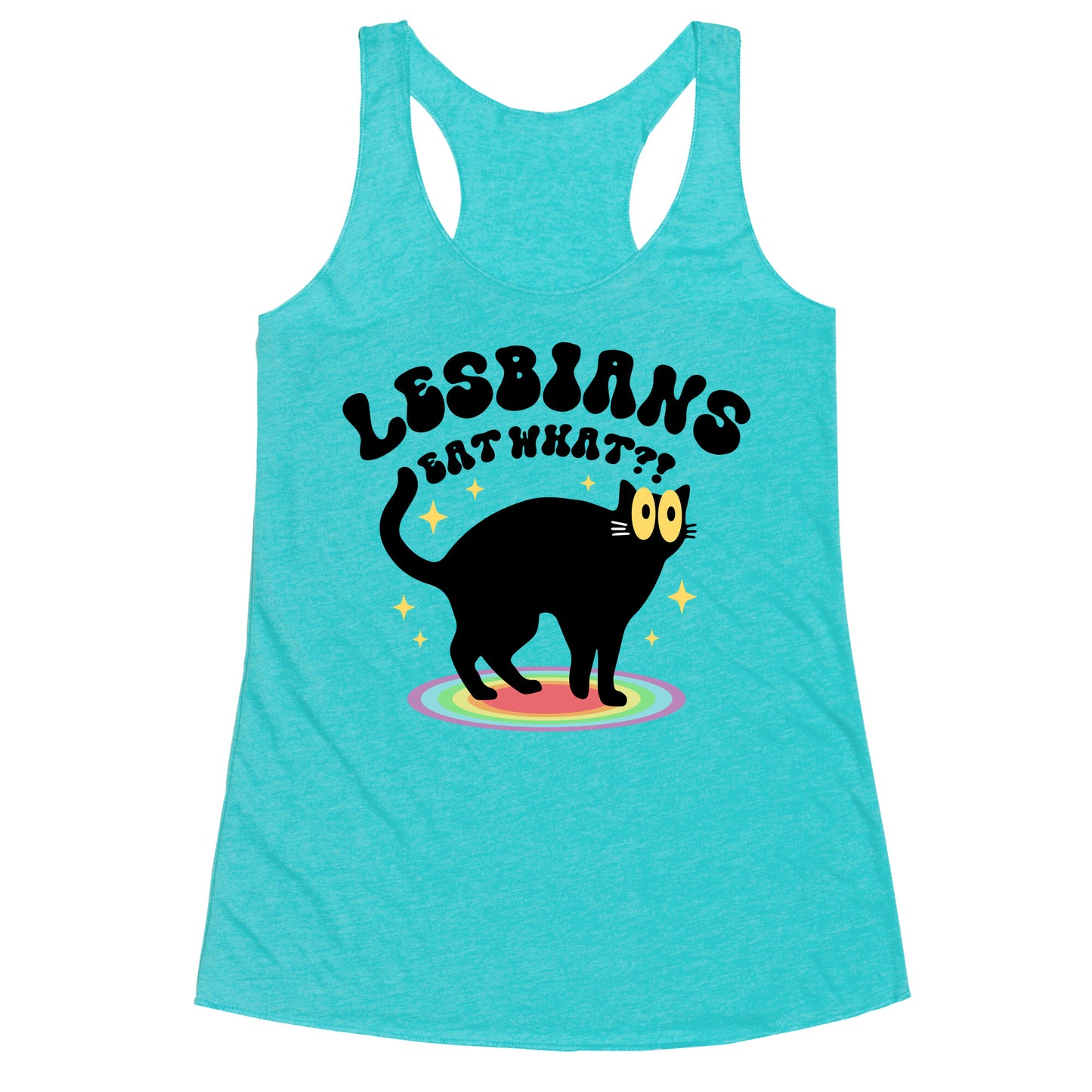 Lesbians Eat What Cat Racerback Tank
