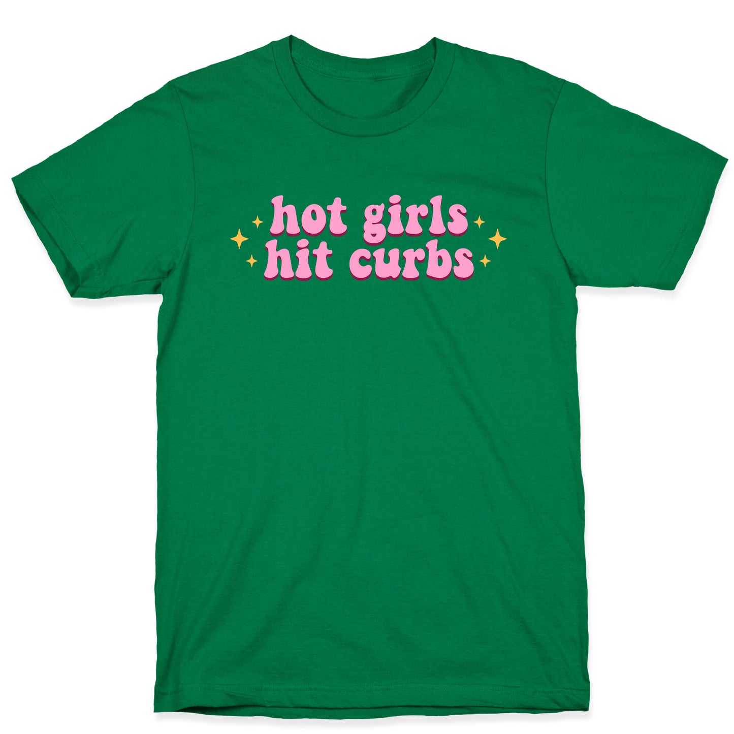 Hot Girls Hit Curbs T-Shirt