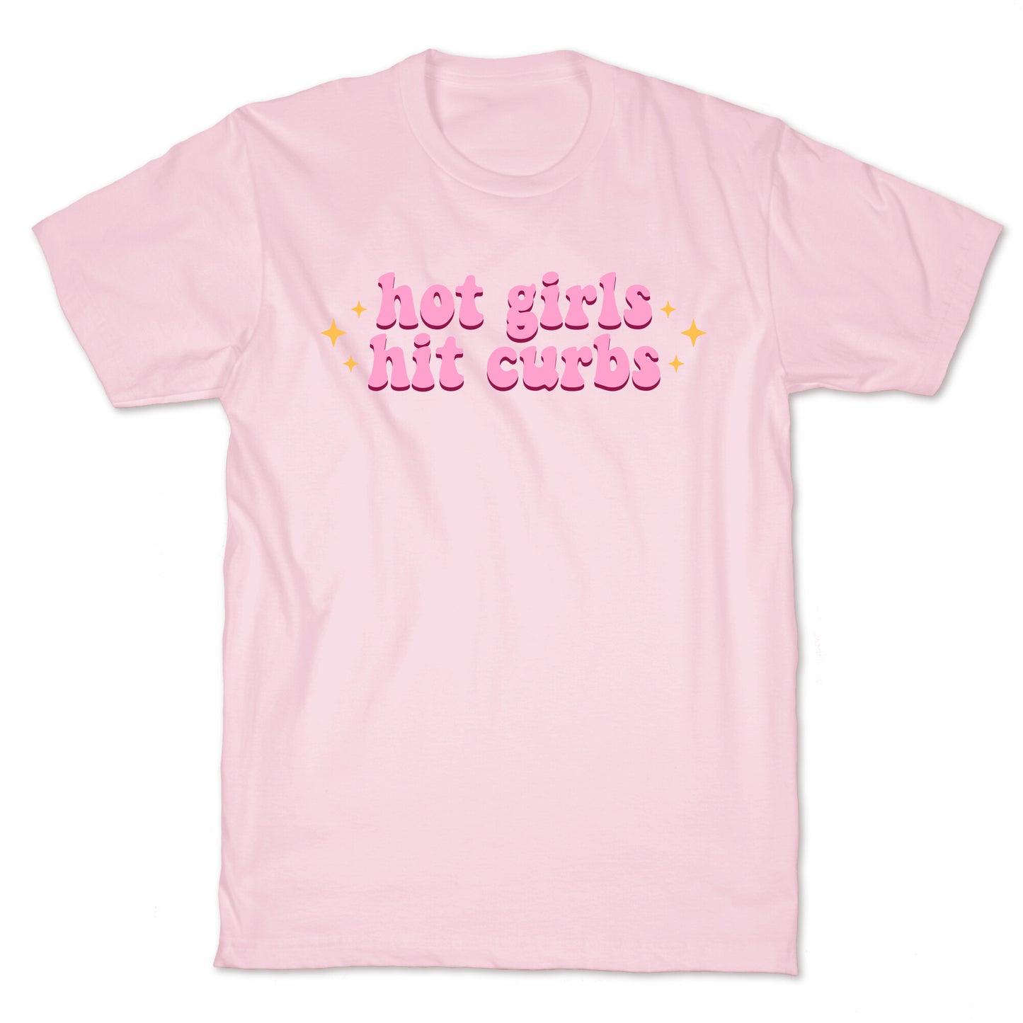Hot Girls Hit Curbs T-Shirt