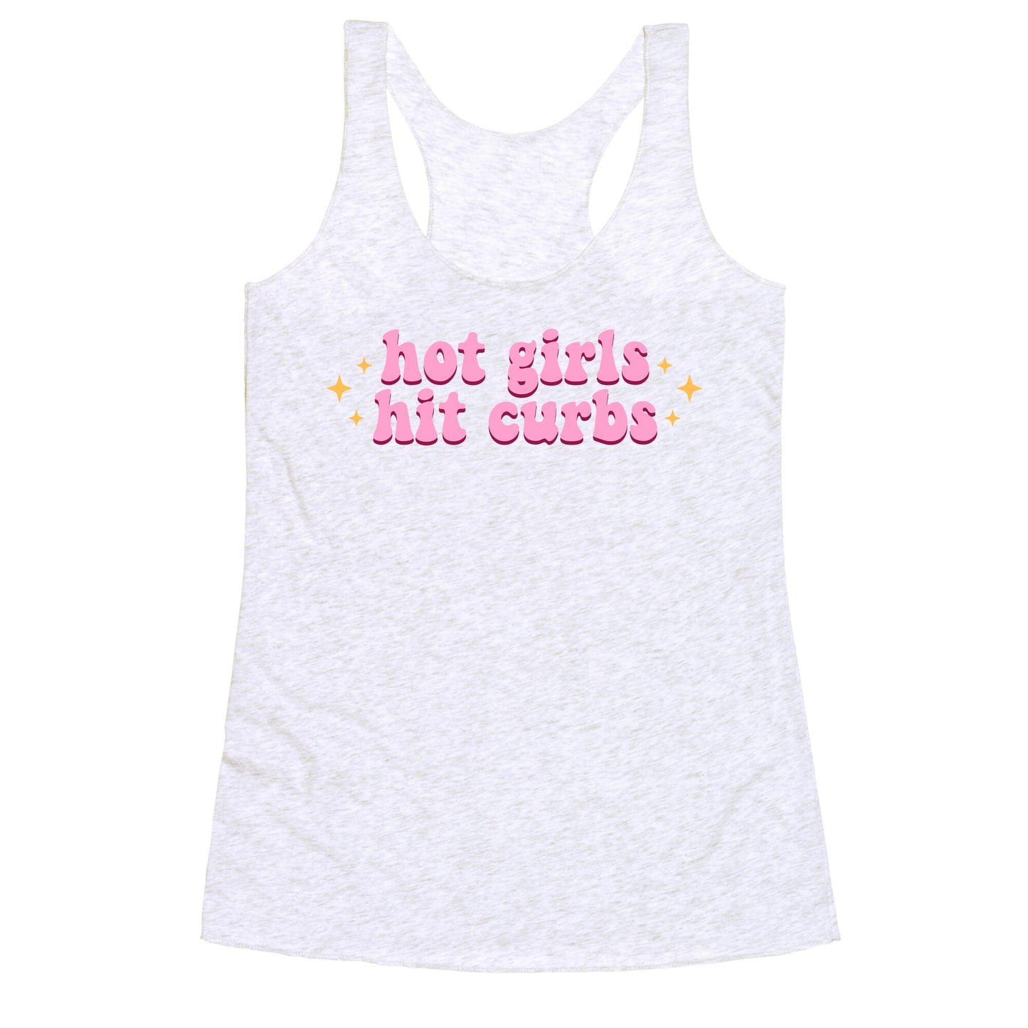 Hot Girls Hit Curbs Racerback Tank