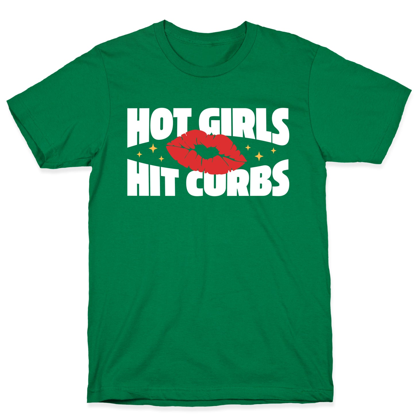 Hot Girls Hit Curbs T-Shirt