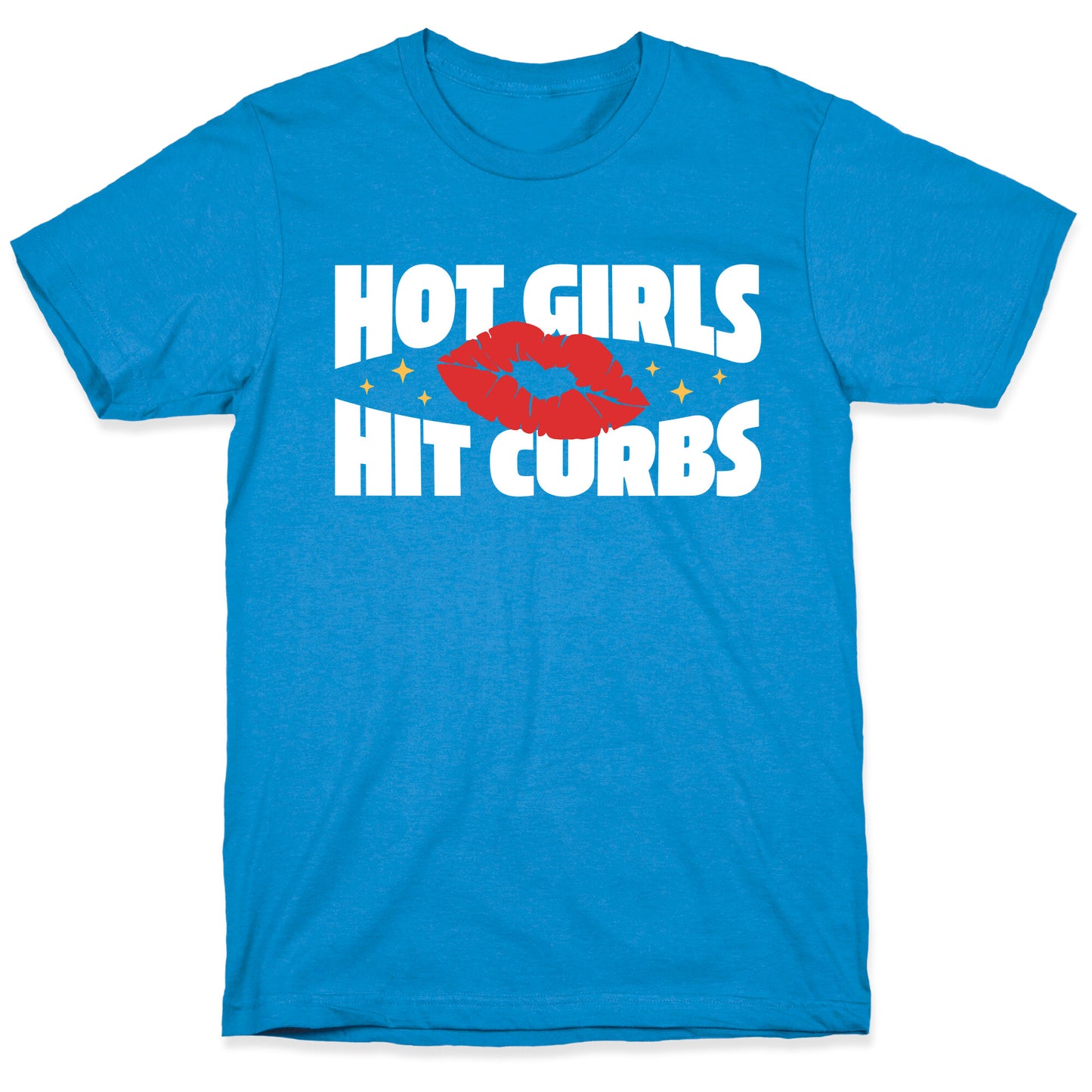 Hot Girls Hit Curbs T-Shirt