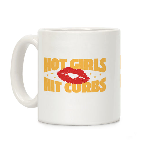 Hot Girls Hit Curbs Coffee Mug