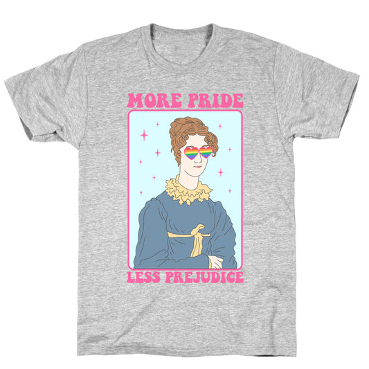 More Pride Less Prejudice T-Shirt