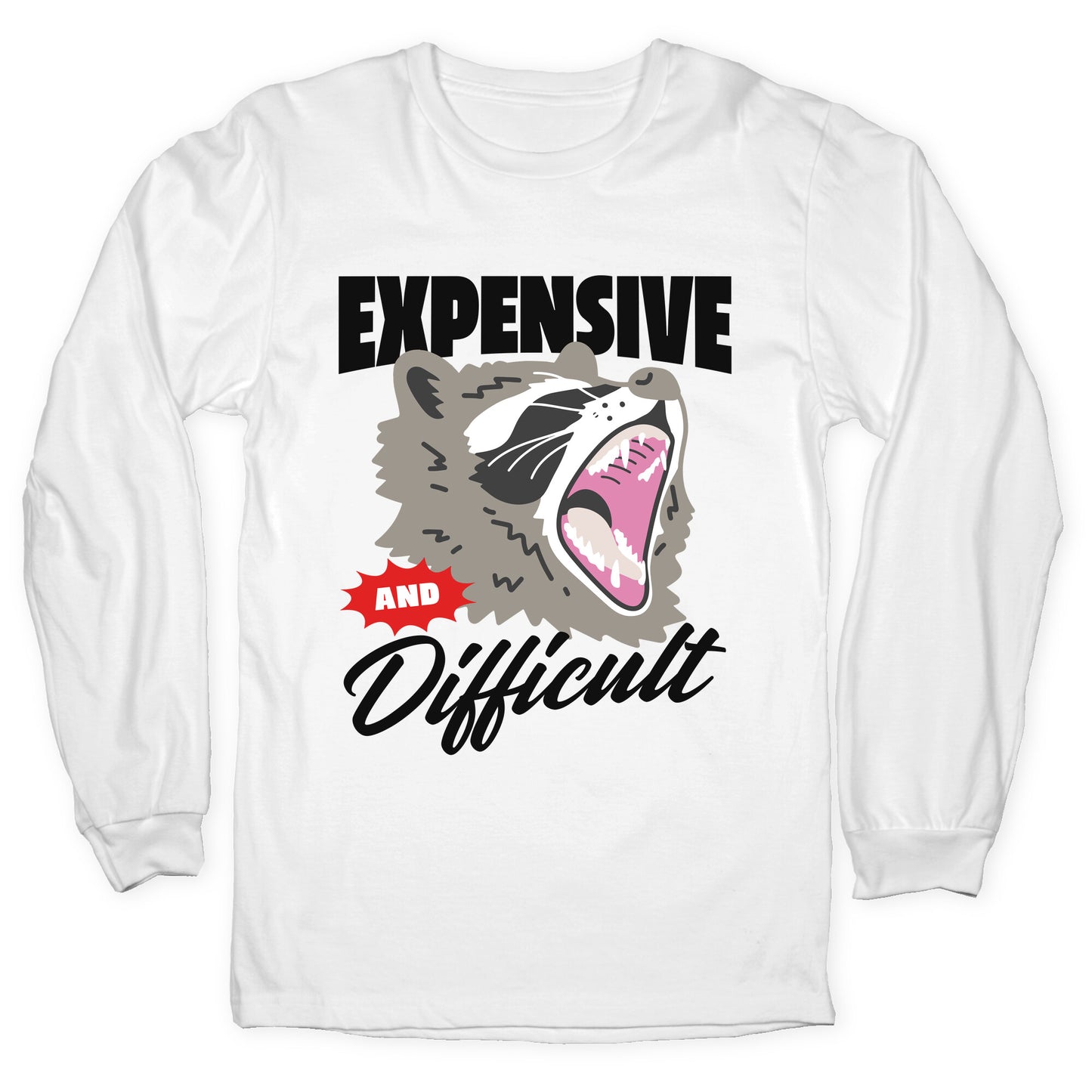 Expensive and Difficult Raccoon Longsleeve Tee