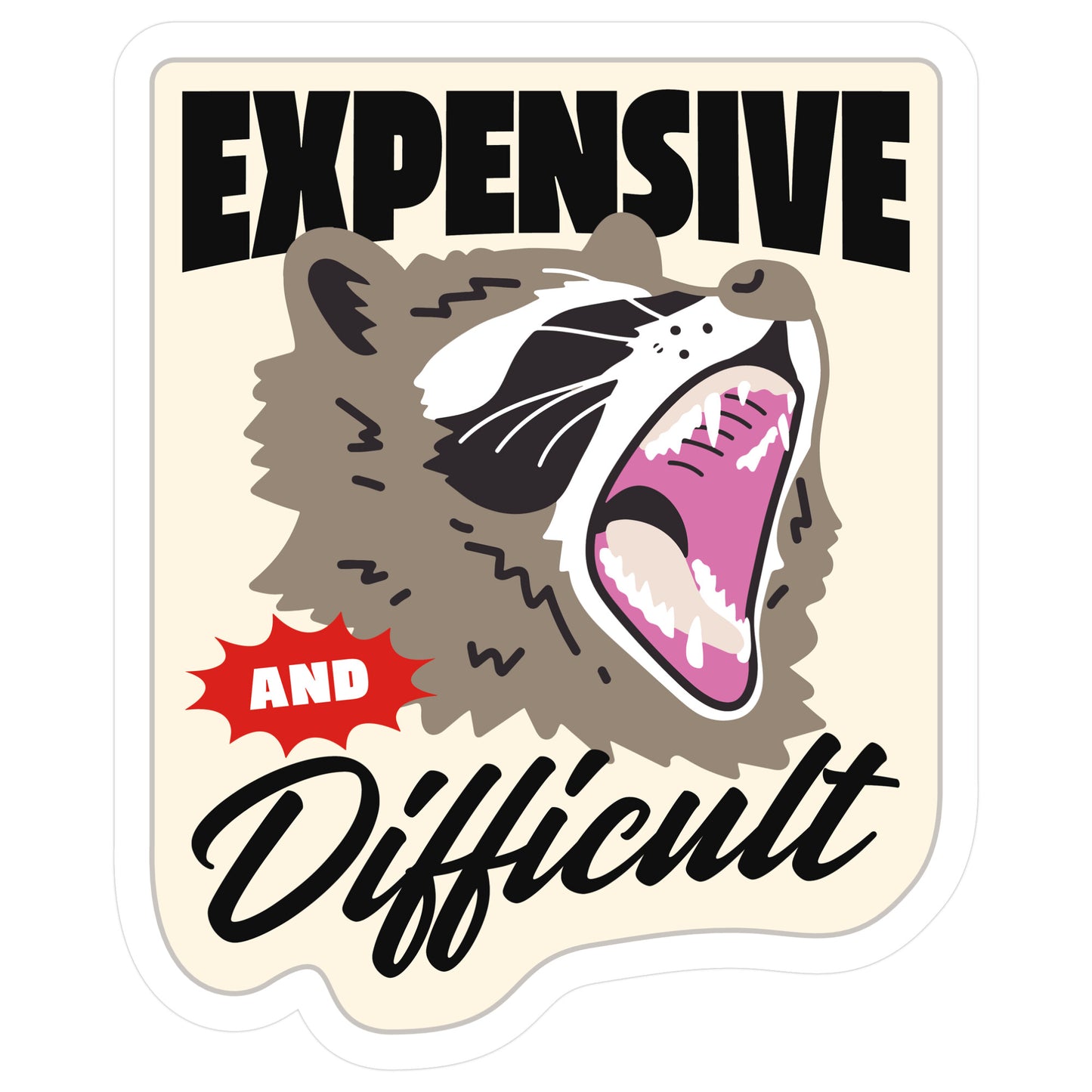 Expensive and Difficult Raccoon Die Cut Sticker