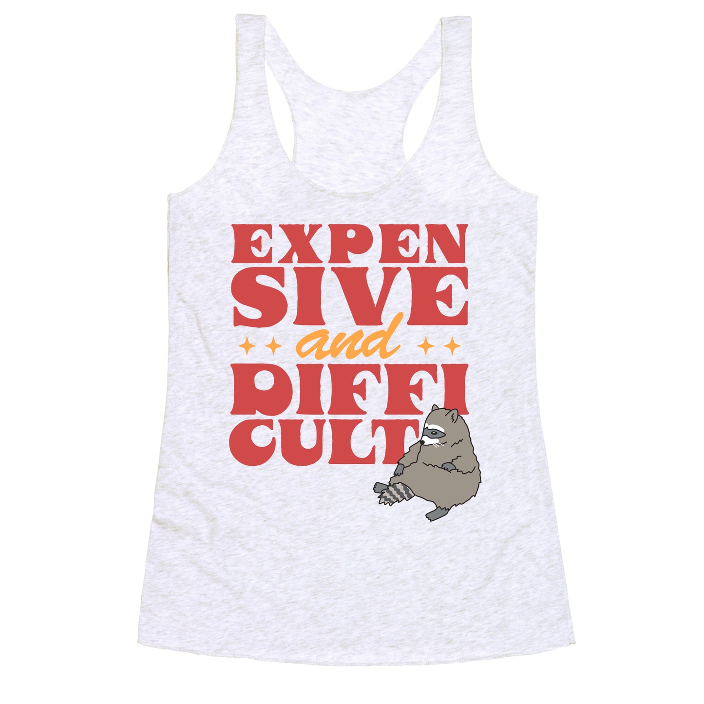 Raccoon Expensive and Difficult Racerback Tank
