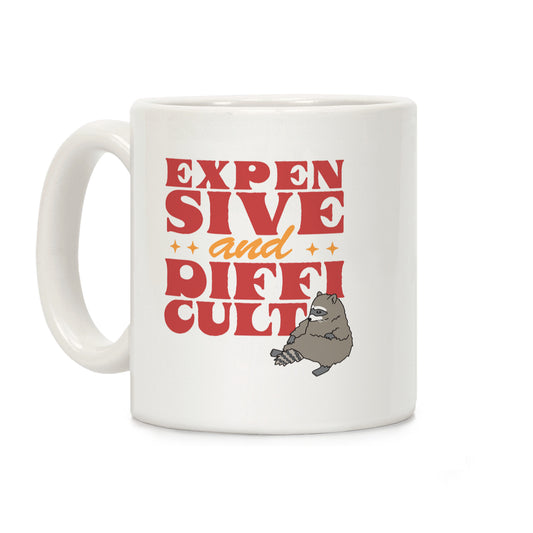 Raccoon Expensive and Difficult Coffee Mug