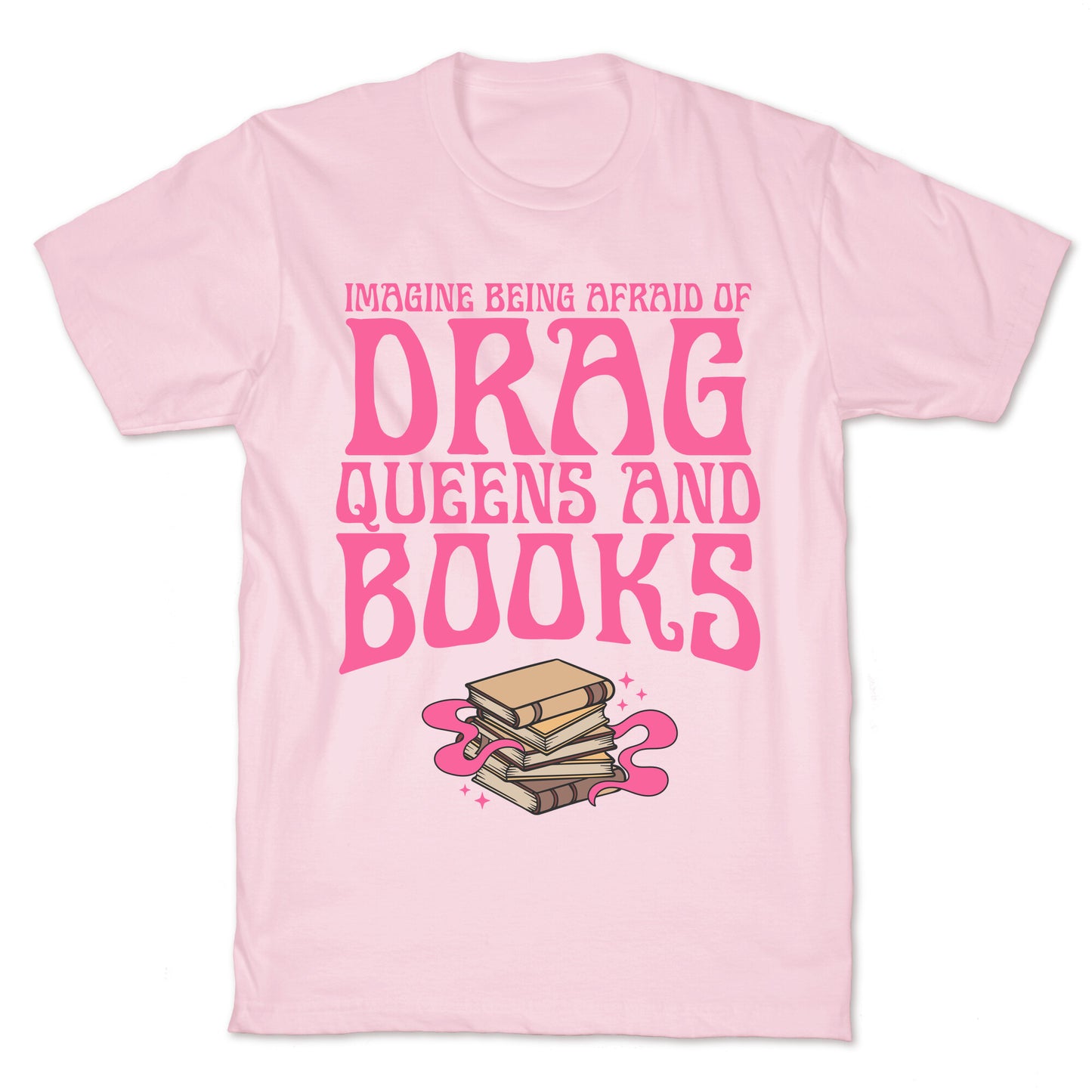 Drag Queens And Books T-Shirt