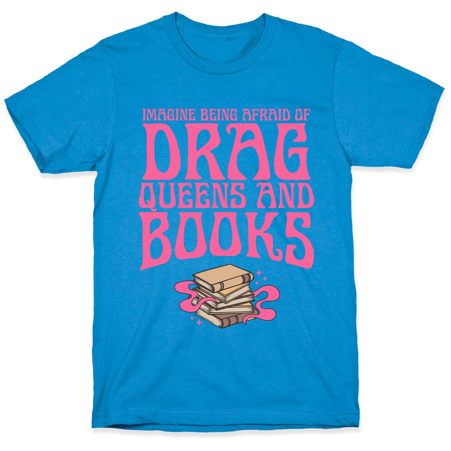 Drag Queens And Books T-Shirt