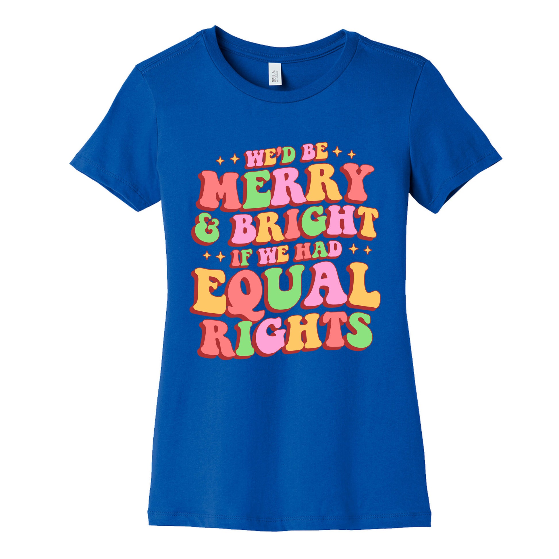 Merry & Bright and Equal Rights Womens Cotton Tee