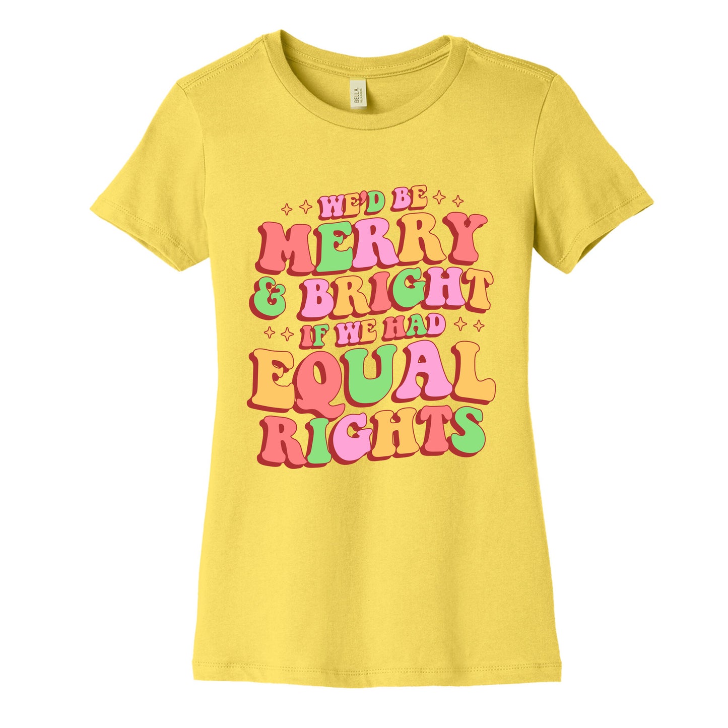 Merry & Bright and Equal Rights Womens Cotton Tee