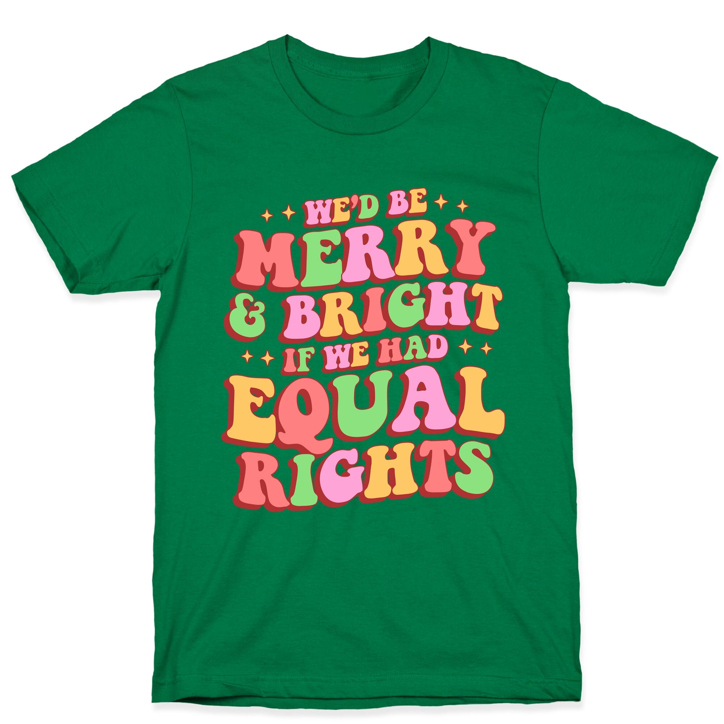 Merry & Bright and Equal Rights T-Shirt