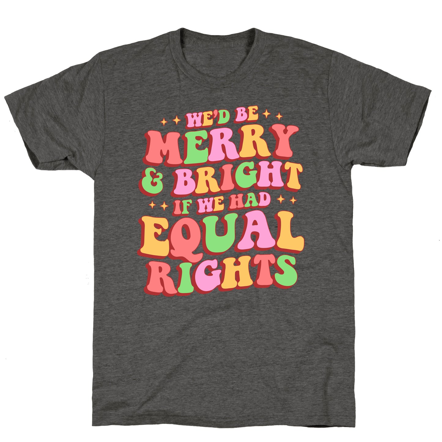 Merry & Bright and Equal Rights Unisex Triblend Tee