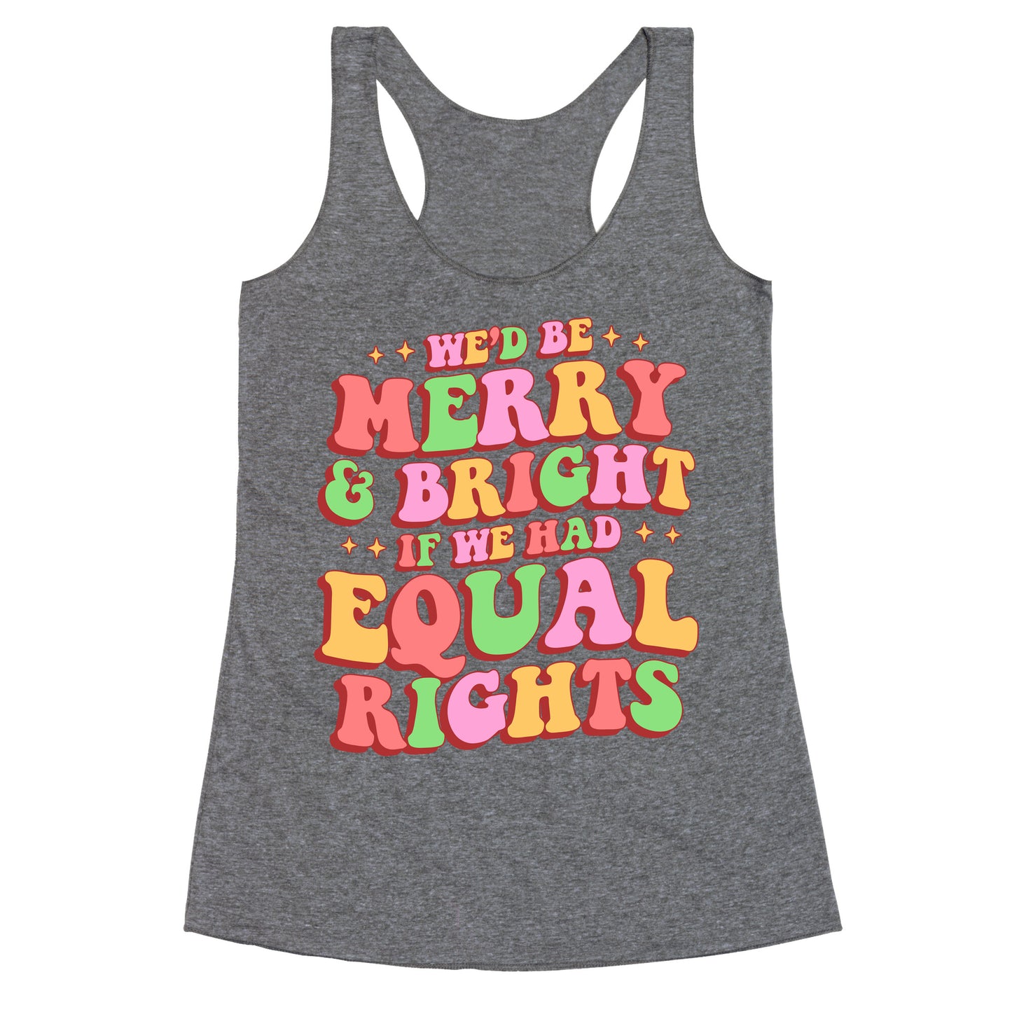 Merry & Bright and Equal Rights Racerback Tank