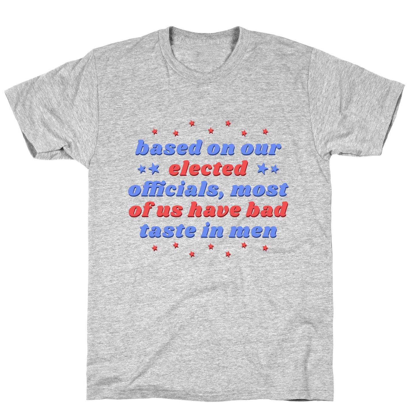 Bad Taste In Men T-Shirt