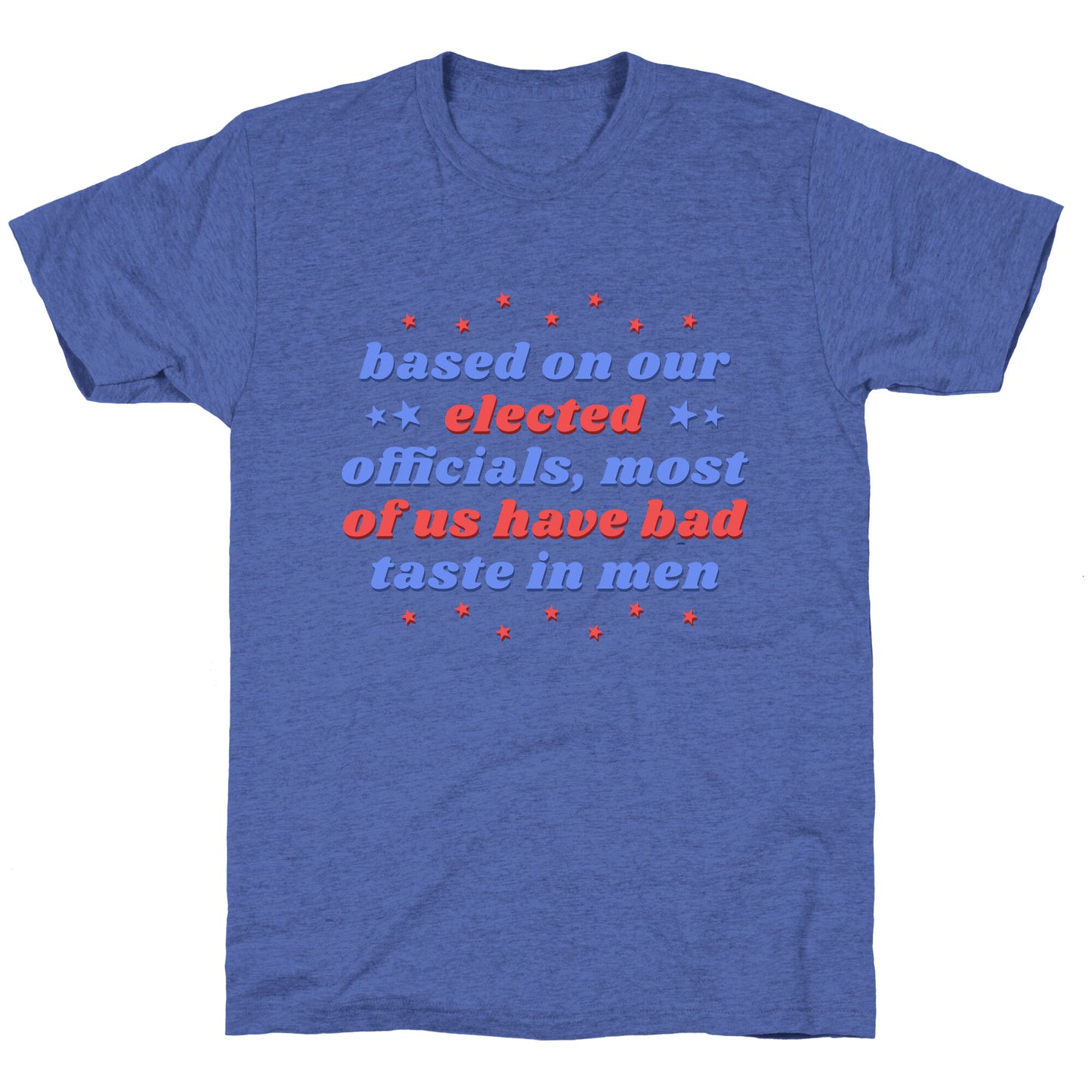 Bad Taste In Men Unisex Triblend Tee