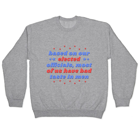 Bad Taste In Men Crewneck Sweatshirt