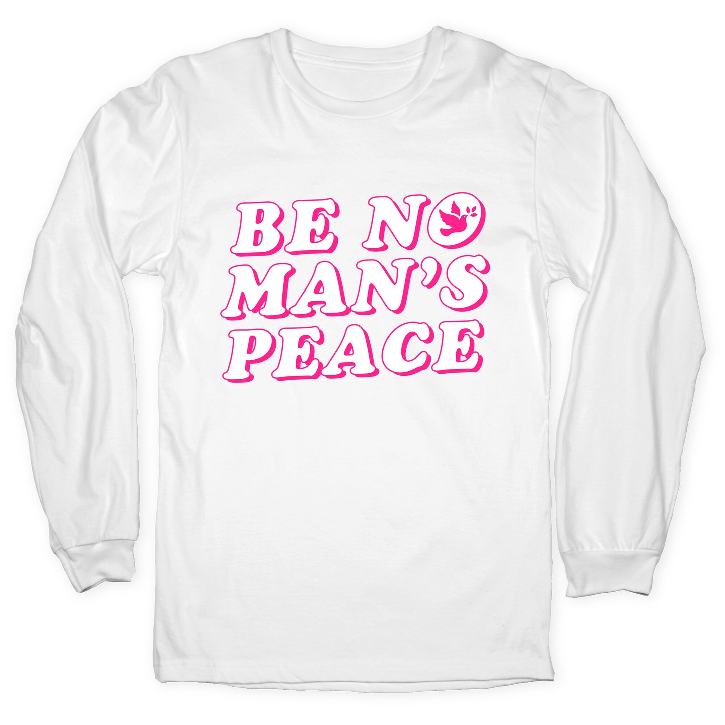 Be No Mans Peace Longsleeve Tee