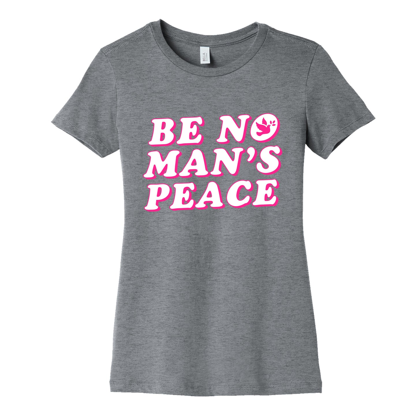 Be No Mans Peace Womens Cotton Tee