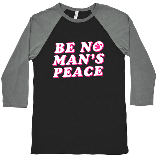 Be No Mans Peace Baseball Tee