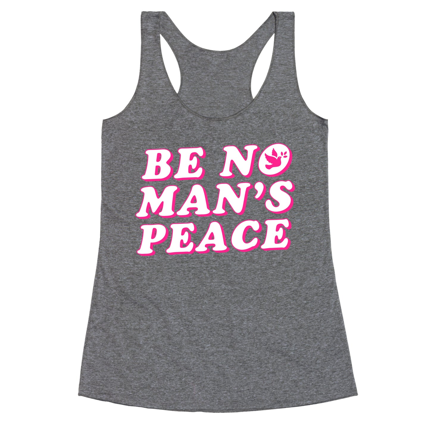 Be No Mans Peace Racerback Tank