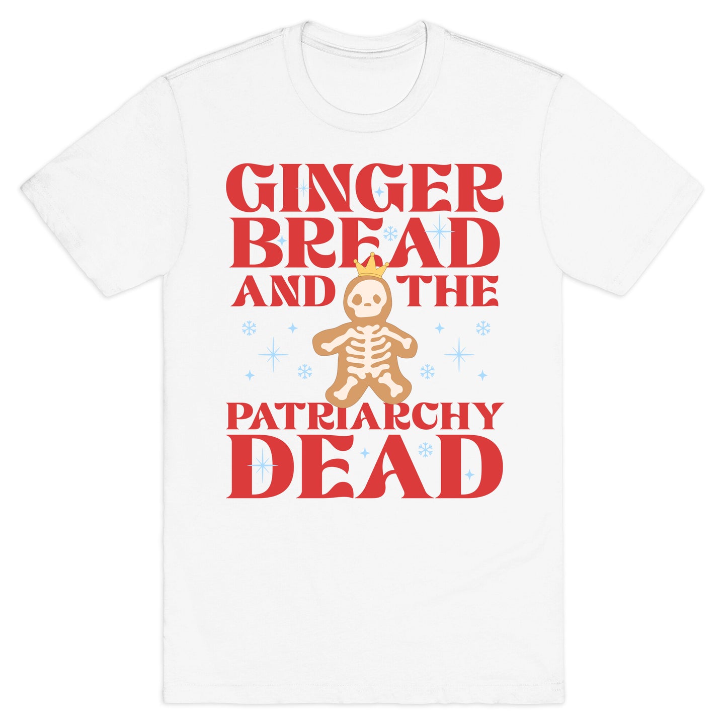 Gingerbread & The Patriarchy Dead T-Shirt