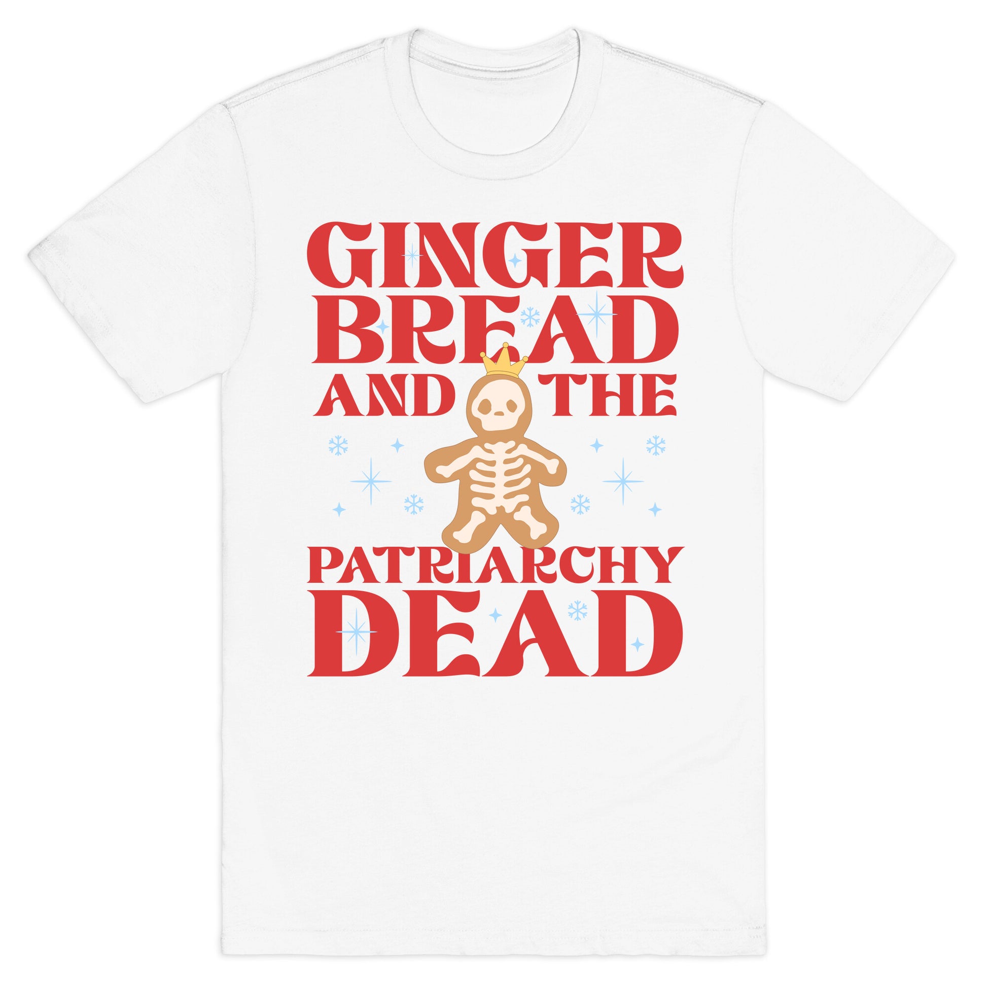 Gingerbread & The Patriarchy Dead T-Shirt