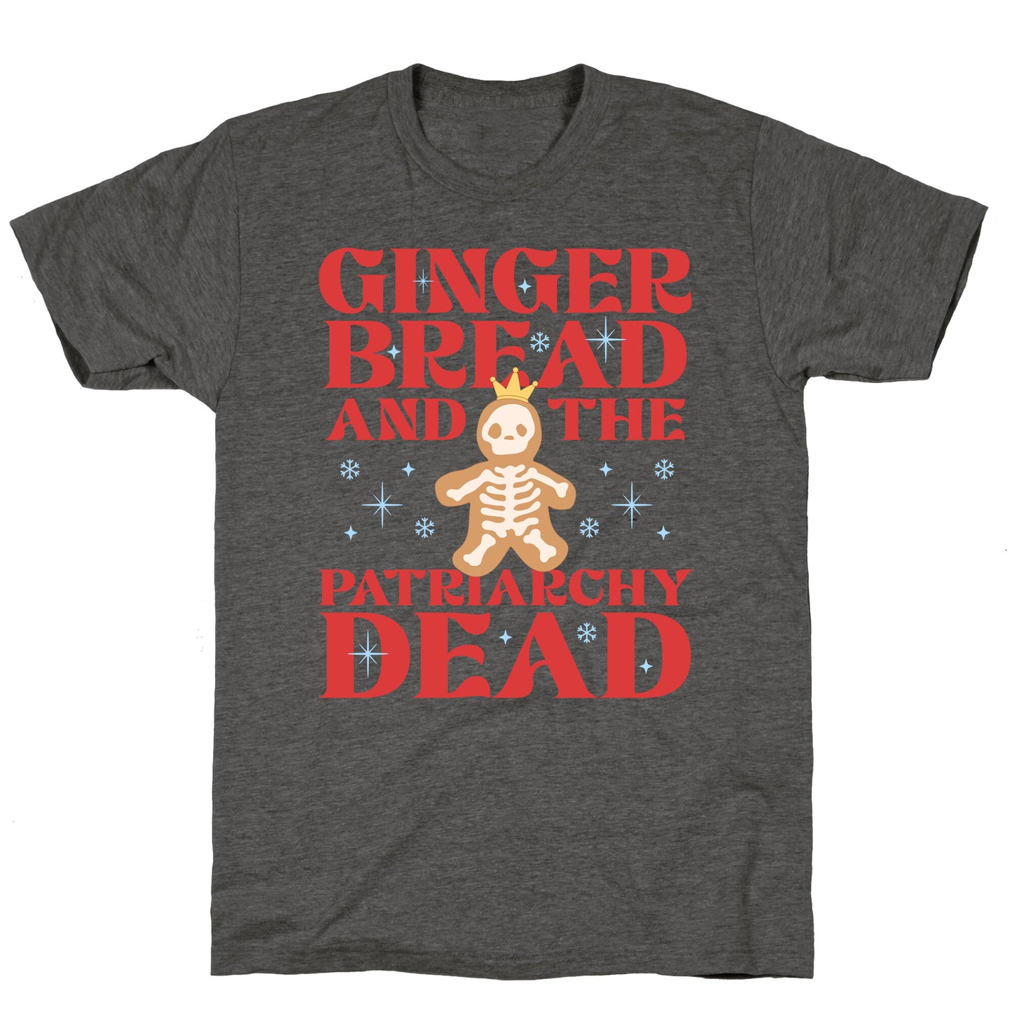 Gingerbread & The Patriarchy Dead Unisex Triblend Tee