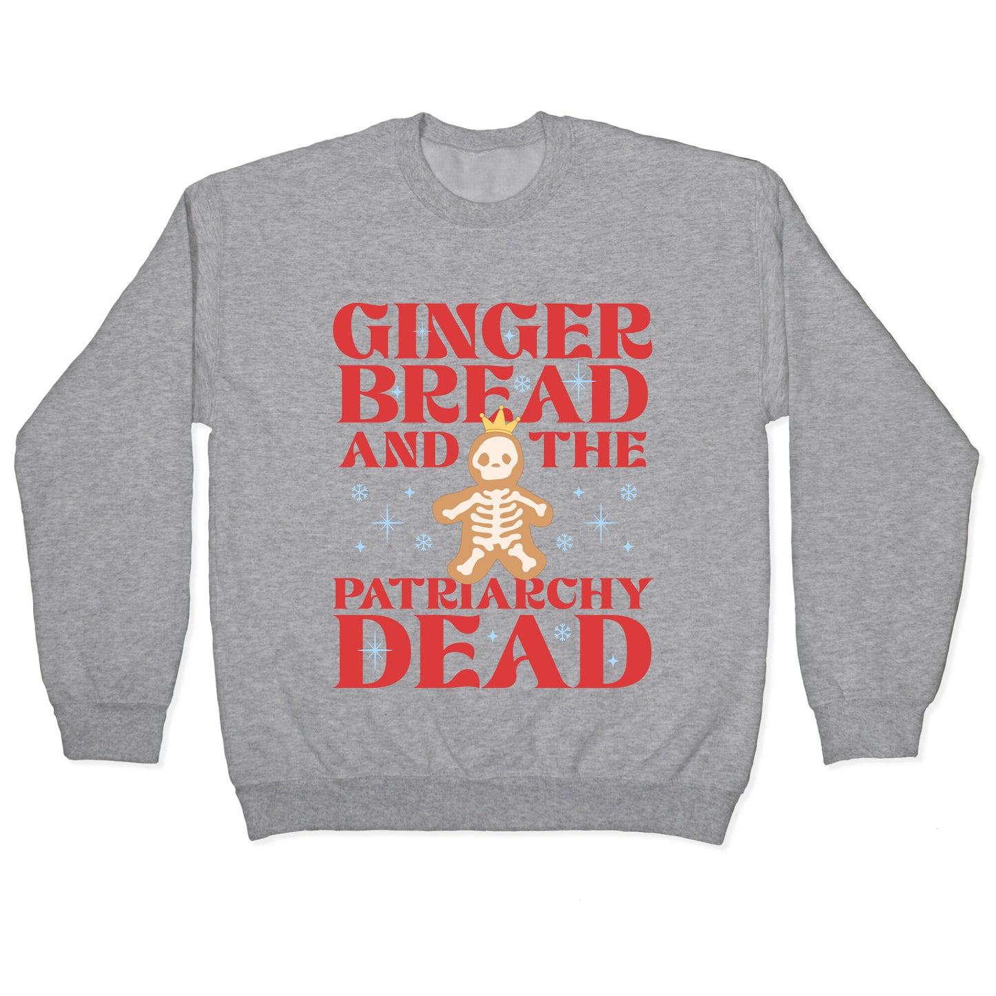 Gingerbread & The Patriarchy Dead Crewneck Sweatshirt