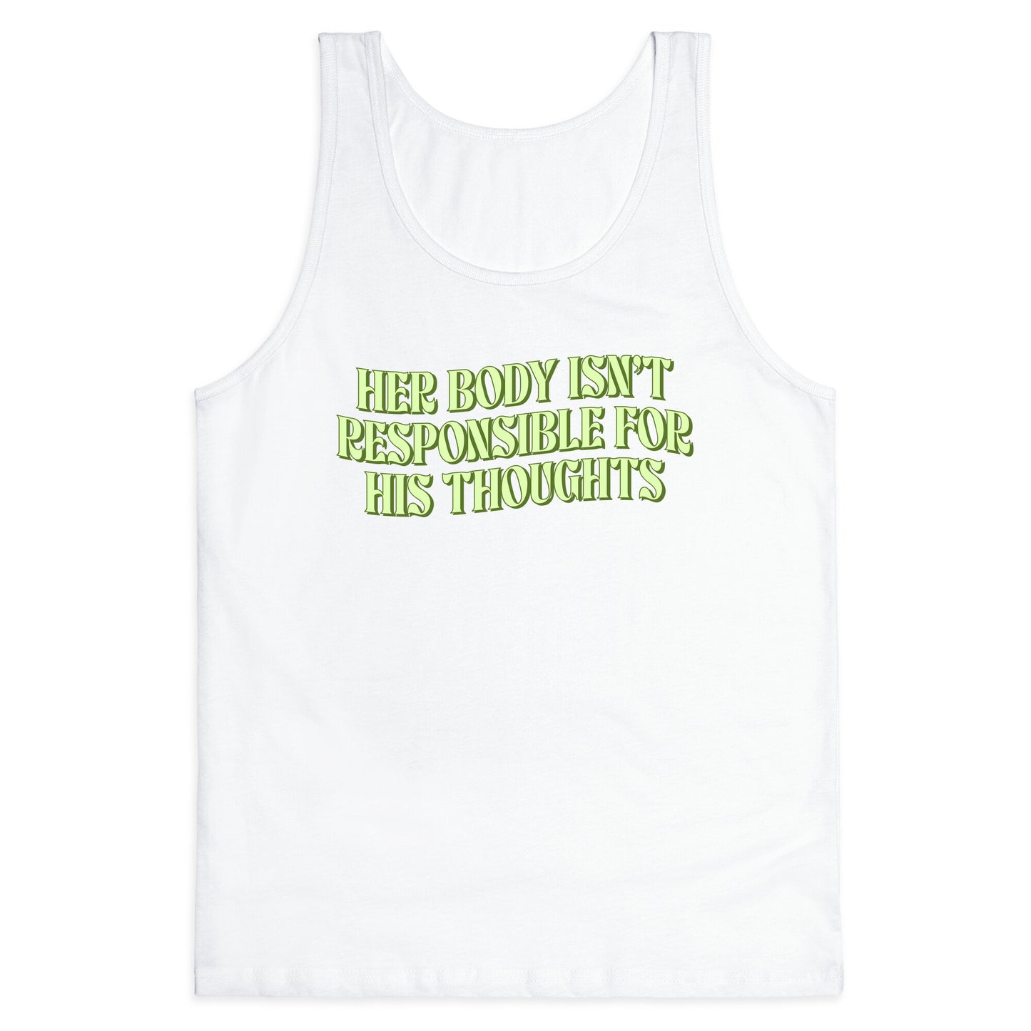 Her Body Isnt Responsible for His Thoughts Tank Top