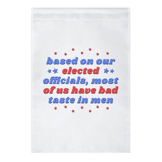 Bad Taste In Men Garden Flag