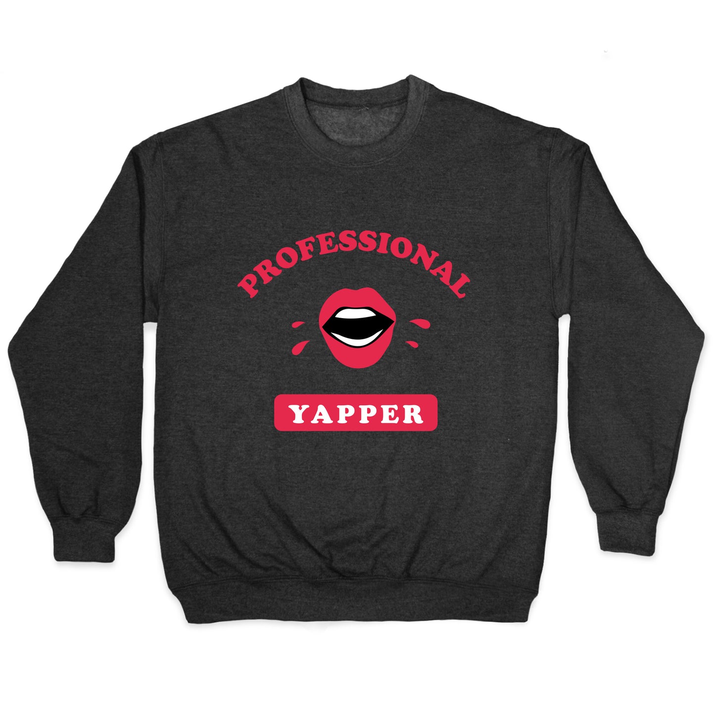 Professional Yapper Crewneck Sweatshirt