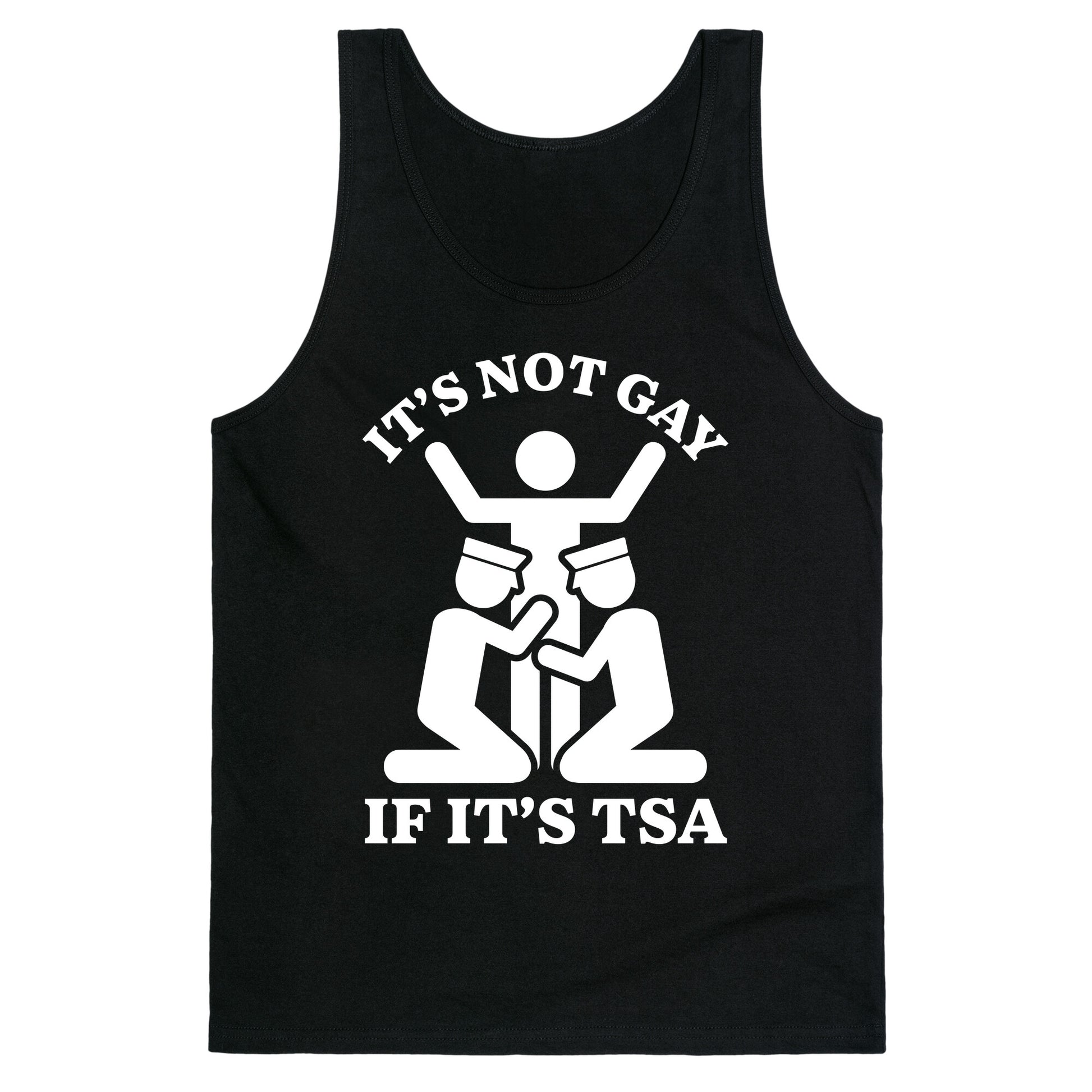 Its Not Gay If Its TSA Tank Top