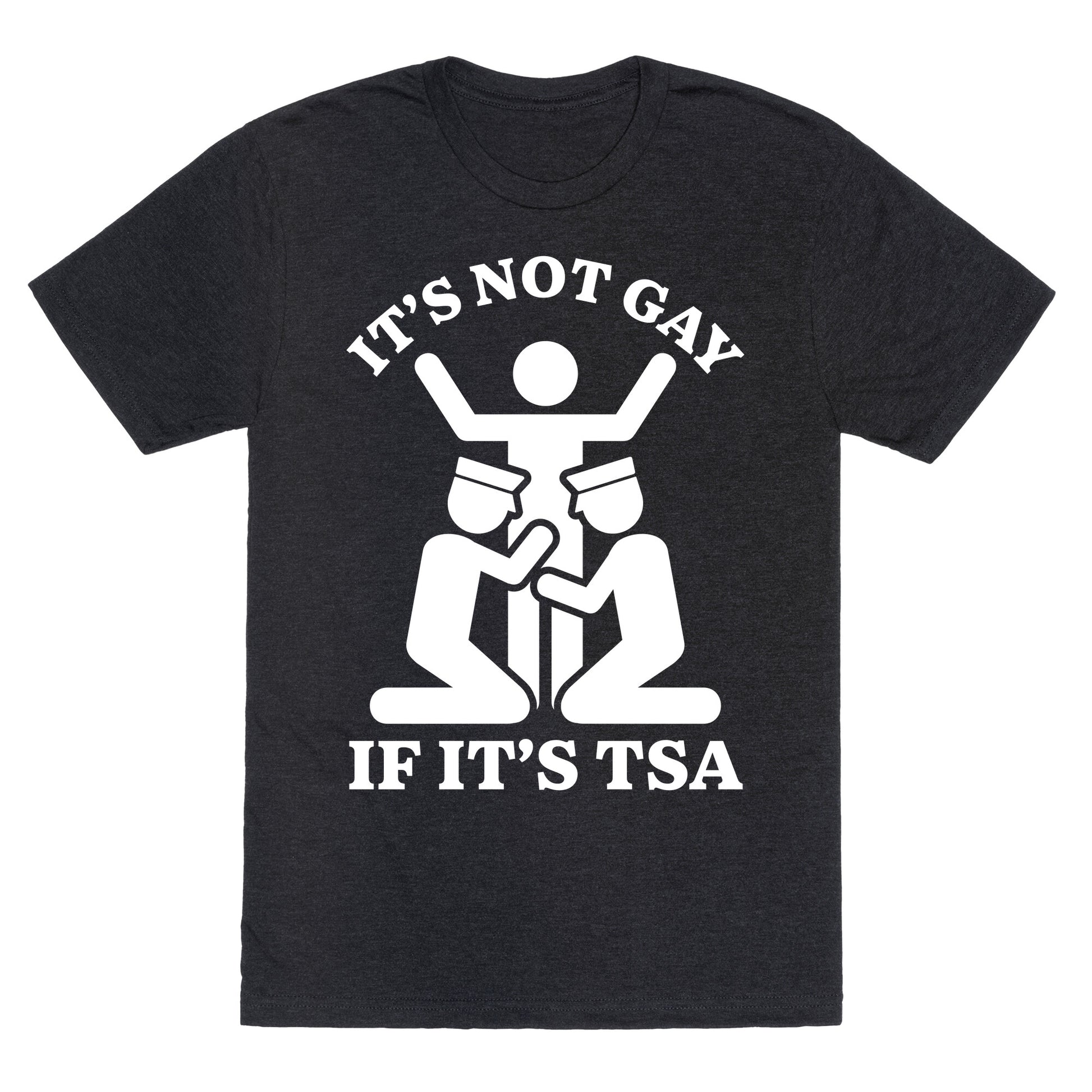Its Not Gay If Its TSA Unisex Triblend Tee